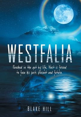 Westfalia: Punched the gut by life, West is forced to face his past, present and future.