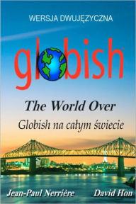 Title: Globish the World Over (Polish): Side-By-Side Translation, Author: Jean-Paul Nerriere