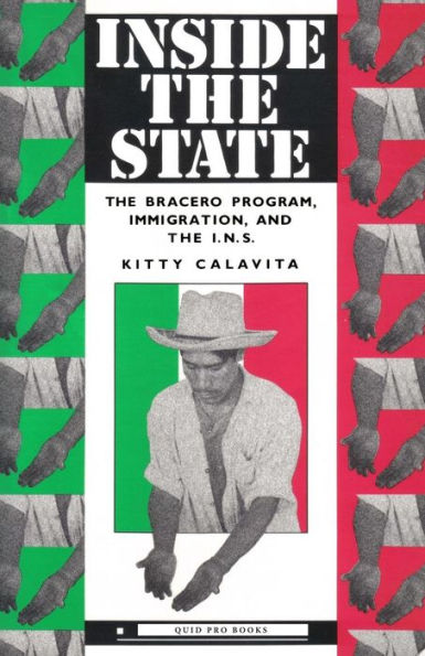 Inside the State: Bracero Program, Immigration, and I.N.S.