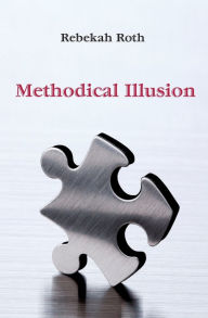 Title: Methodical Illusion, Author: Rebekah Roth