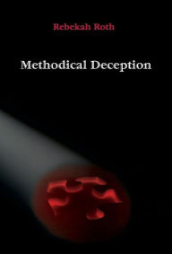 Title: Methodical Deception, Author: Rebekah Roth