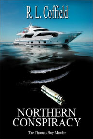 Title: Northern Conspiracy, Author: R.L. Coffield