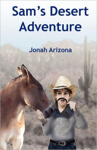 Title: Sam's Desert Adventure, Author: Jonah Arizona