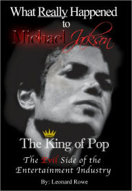 Title: What Really Happened to Michael Jackson, Author: Leonard Rowe