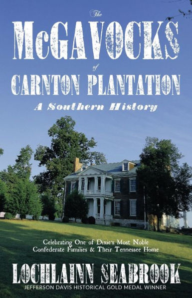 The McGavocks of Carnton Plantation: A Southern History