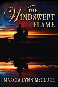 Title: The Windswept Flame, Author: Marcia Lynn McClure
