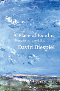 German textbook pdf free download A Place of Exodus: Home, Memory, and Texas by David Biespiel  (English Edition) 9780982783856