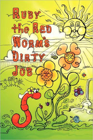 Title: Ruby the Red Worm's Dirty Job, Author: Scott Stoll