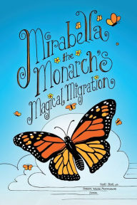 Title: Mirabella the Monarch's Magical Migration, Author: Scott Stoll