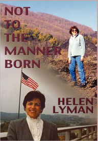 Title: Not To The Manner Born, Author: Helen Lyman