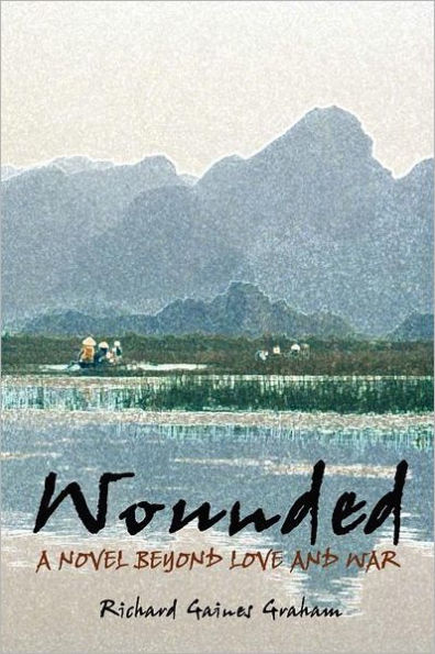 Wounded - A Novel Beyond Love And War