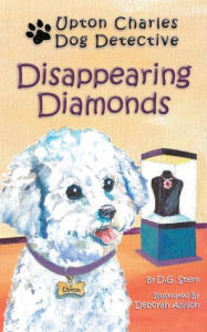 Title: Disappearing Diamonds (Adventures of Upton Charles Dog Detective), Author: D.G. Stern