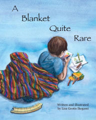 Title: A Blanket Quite Rare, Author: Lisa Ikegami