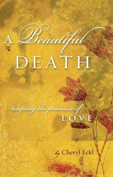 A Beautiful Death: Keeping the Promise of Love