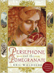 Title: Persephone and the Pomegranate, Author: Kris Waldherr
