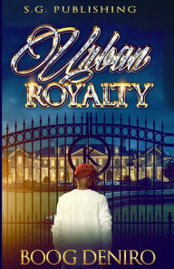 Title: Urban Royalty, Author: Boog Deniro