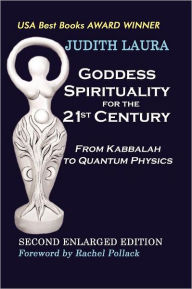 Title: Goddess Spirituality For The 21st Century, Author: Judith Laura