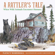 Title: A Rattler's Tale: When Wild Animals Encounter Humans, Author: Nancy Hicks Marshall