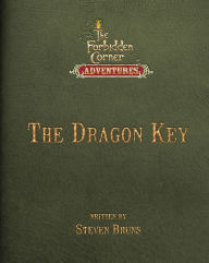 Title: The Dragon Key: Forbidden Corner, Author: Steven Bruns