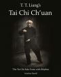 T. T. Liang's Tai Chi Chuan: The Tai Chi Solo Form with Rhythm