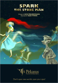 Title: Spark the Stone Man: First book of the first Series, Author: Asya Pekurovskaya