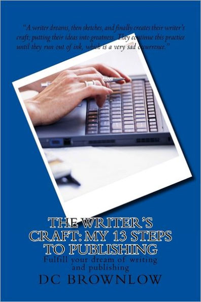 The Writer's Craft: My 13 Steps to Publishing