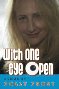 Title: With One Eye Open, Author: Polly Frost