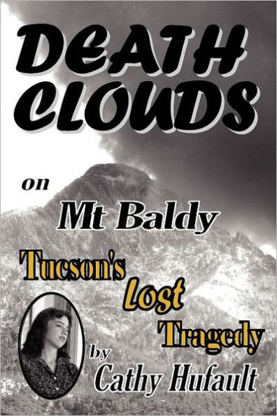 Death Clouds on MT Baldy: Tucson's Lost Tragedy