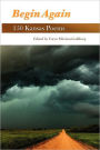 Begin Again: 150 Kansas Poems