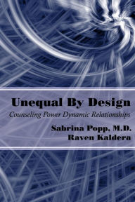 Title: Unequal By Design: Counseling Power Dynamic Relationships, Author: Raven Kaldera