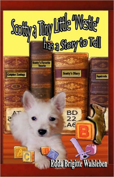 Scotty a Tiny Little Westie Has Story to Tell
