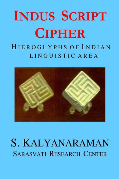 Indus Script Cipher: Hieroglyphs of Indian Linguistic Area