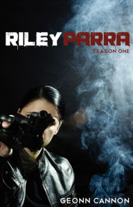 Title: Riley Parra Season One, Author: Geonn Cannon