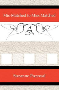 Title: Mis-Matched to Miss Matched, Author: Suzanne Purewal