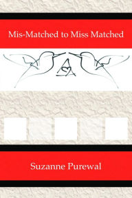 Title: Mis-Matched to Miss Matched, Author: Suzanne Purewal