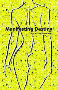 Title: Manifesting Destiny, Author: Suzanne Purewal