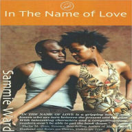 Title: In the Name of Love (LoveStorm Romance), Author: Sammie Ward