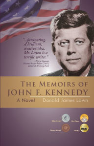 Title: The Memoirs Of John F. Kennedy, Author: Donald James Lawn