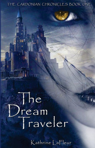 The Dream Traveler: The Cardonian Chronicles Book One