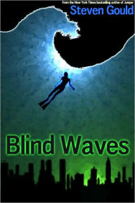 Title: Blind Waves, Author: Steven Gould