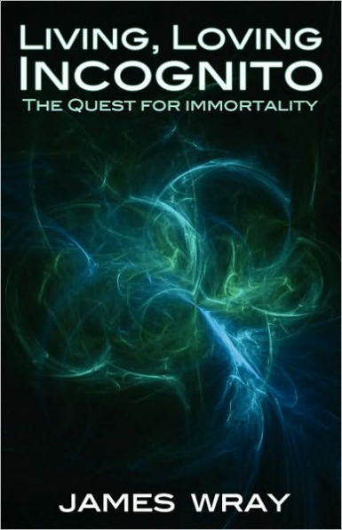 Living, Loving Incognito: The quest for immortality