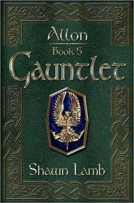 Title: Allon Book 5 - Gauntlet, Author: Shawn Lamb