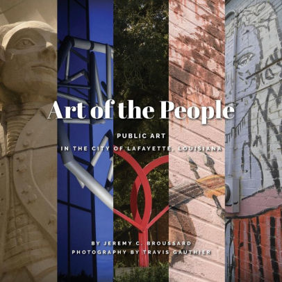 Art of the People: Public art in Lafayette, Louisiana