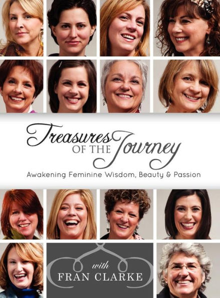 Treasures of the Journey: Awakening Feminine Wisdom, Beauty and Passion