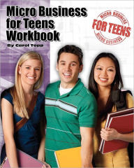 Title: Micro Business for Teens Workbook, Author: Carol Topp