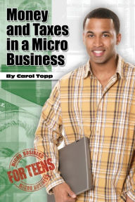 Title: Money and Taxes in a Micro Business, Author: Carol Topp