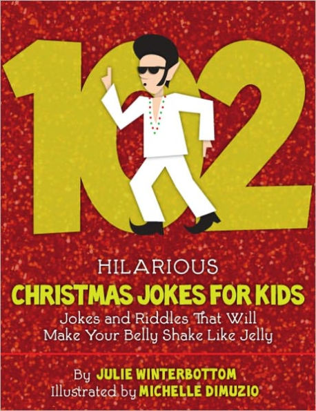 102 Hilarious Christmas Jokes For Kids - Jokes and Riddles That Will Make Your Belly Shake Like Jelly