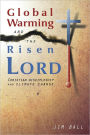 Global Warming and the Risen LORD