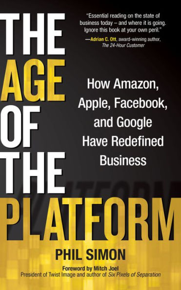 The Age of the Platform: How Amazon, Apple, Facebook, and Google Have Redefined Business