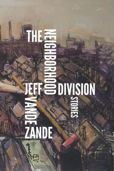 The Neighborhood Division: Stories